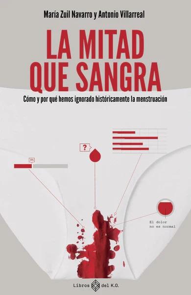 la mitad que sangra - Javier Francisco Ceballos Jimenez: “La mitad que sangra” de María Zuil Navarro y Antonio Villarreal – Lecturafilia